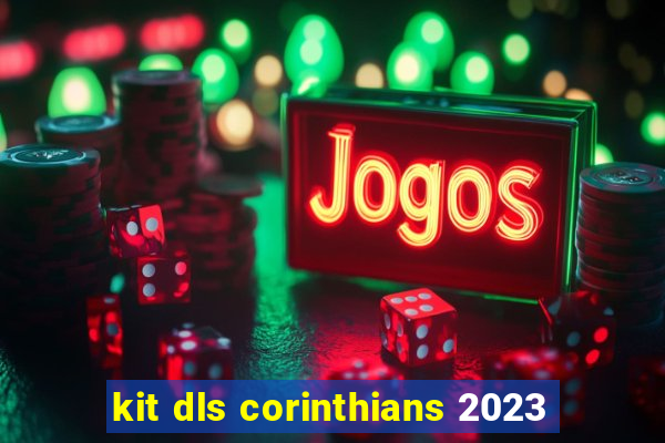 kit dls corinthians 2023